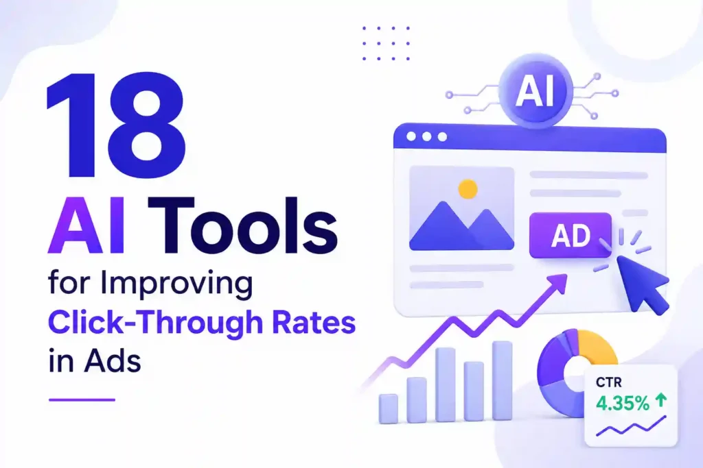 18 AI Tools for Improving Click-Through Rates in Ads